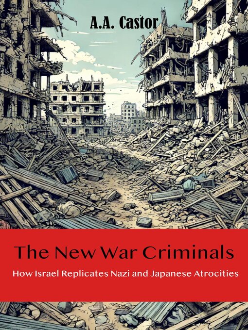 Title details for The New War Criminals by A.A. Castor - Available
